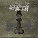 Darkness Before Dawn (USA) : Kings to You